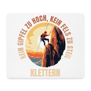 Kein Gipfel zu hoch, kein Fels zu steil - Mousepad (Querformat) - Weiß - Vorne