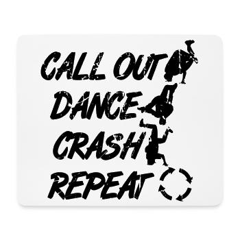 Call Out Dance Crash Repeat - Mousepad (Querformat) - Weiß - Vorne