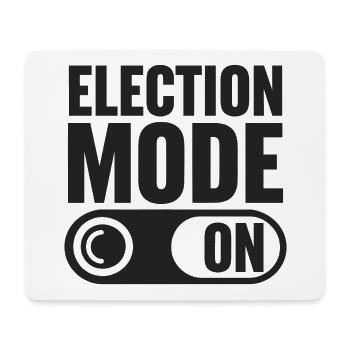 Election Mode On - Mouse Pad (horizontal) - white - Front
