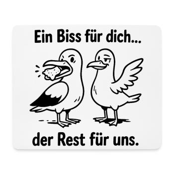 Ein Biss für dich der Rest für uns! - Mousepad (Querformat) - Weiß - Vorne