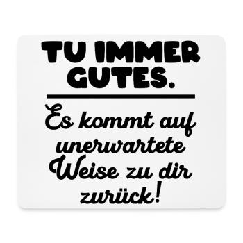 Tu immer gutes. - Mousepad (Querformat) - Weiß - Vorne