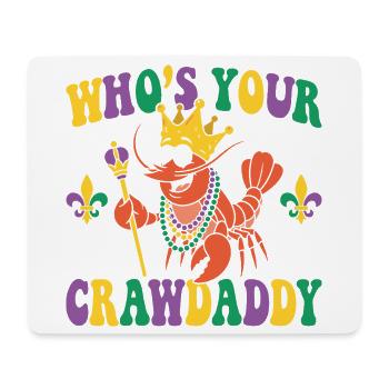 Who's Your Crawdaddy Funny Mardi Gras - Mouse Pad (horizontal) - white - Front