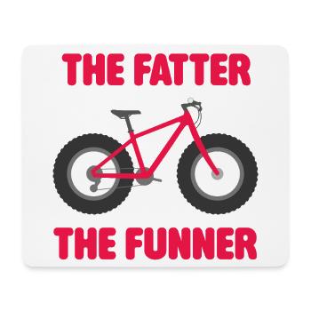 The Fatter The Funner - Mouse Pad (horizontal) - white - Front
