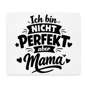 Ich bin nicht perfekt aber Mama – Muttertag - Mousepad (Querformat) - Weiß - Vorne