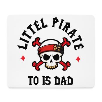 Littel Pirate To Is Dad - Baby Pirate - Mouse Pad (horizontal) - white - Front