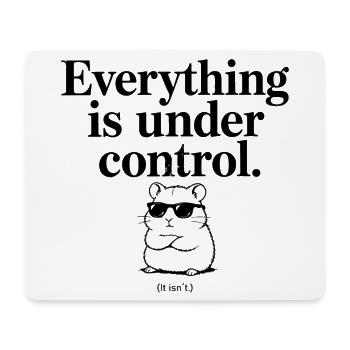 Everything is under Control – Lustiges Hamster... - Mousepad (Querformat) - Weiß - Vorne