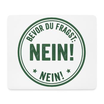 Bevor Du fragst Nein! - Mousepad (Querformat) - Weiß - Vorne