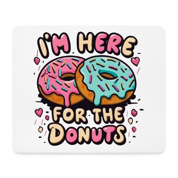 Ich bin wegen der Donuts hier - Mousepad (Querformat) - Weiß - Vorne