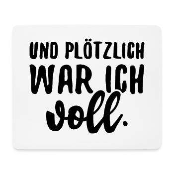 Und Plötzlich War Ich Voll Alkohol Trinken Party - Mousepad (Querformat) - Weiß - Vorne