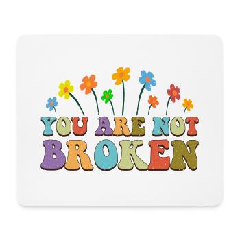 You Are Not Broken - Health - Mouse Pad (horizontal) - white - Front