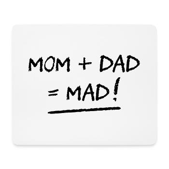 MOM + DAD = MAD! (family, dad, mom) (flex) - Mouse Pad (horizontal) - white - Front