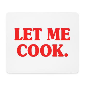 Let Me Cook Cooking Grilling Meme Grill Master Chef - Mouse Pad (horizontal) - white - Front