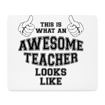 This is what an awesome teacher looks like. School - Mouse Pad (horizontal) - white - Front