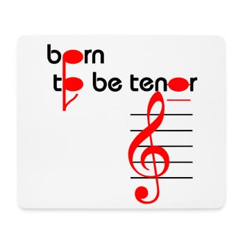 born to be tenor chorale chanteurs voix - Tapis de souris (format paysage) - blanc - Devant