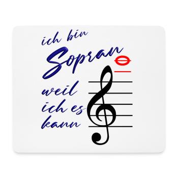 ich bin Sopran, weil ich es kann Sängerin singen c - Mousepad (Querformat) - Weiß - Vorne