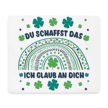 Glücksbringer: Du schaffst das! Ich glaub an dich! - Mousepad (Querformat) - Weiß - Vorne