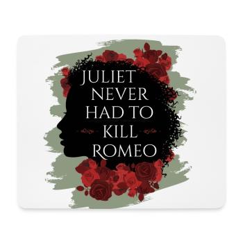 Rose Hathaway quote Juliet never hat to kill Romeo - Mouse Pad (horizontal) - white - Front