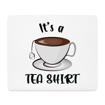 It's a Teashirt - Mouse Pad (horizontal) - white - Front