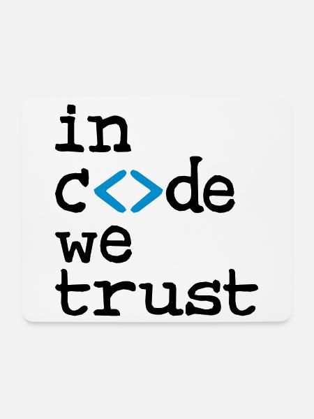 in code we trust ! - Mousepad (Querformat) - Weiß