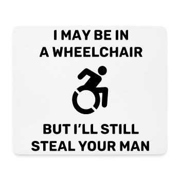 Attention, cette personne en fauteuil roulant vole votre mari # - Tapis de souris (format paysage) - blanc - Devant