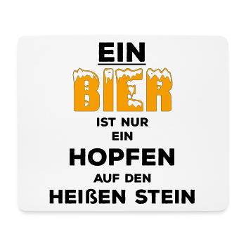 EIN Bier? Hopfen auf den heissen Stein - Wortwitz - Mousepad (Querformat) - Weiß - Vorne