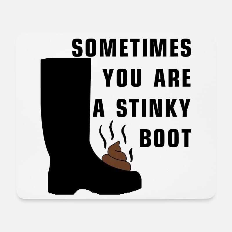Sometimes you are a stinky boot - Mousepad (Querformat) - Weiß
