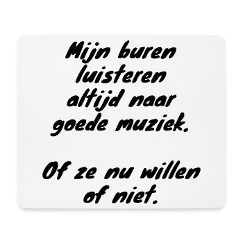 Neighbors always listen to # - Mouse Pad (horizontal) - white - Front