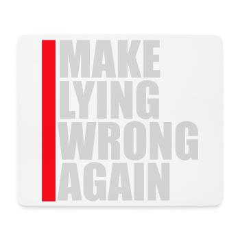 Make Lying Wrong Again Political Statement Shirt - Mouse Pad (horizontal) - white - Front