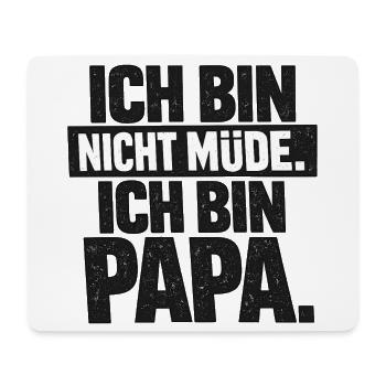 I'm Not Tired Dad Gift Saying - Mouse Pad (horizontal) - white - Front