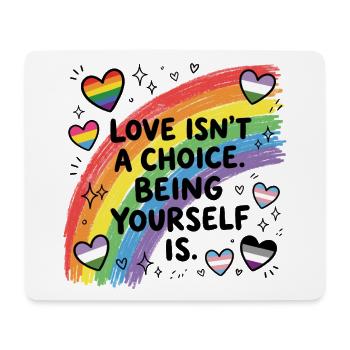 Pride Month LGBT – Liebe ist keine Wahl. Du zu sein - Mousepad (Querformat) - Weiß - Vorne