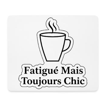 Fatigué Mais Toujours Chic Café - Tapis de souris (format paysage) - blanc - Devant