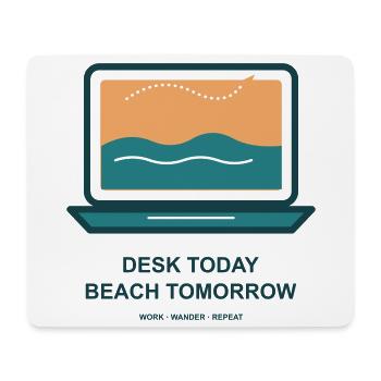 Schreibtisch Heute Strand Morgen - Mousepad (Querformat) - Weiß - Vorne