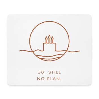 50. Geburtstagsgeschenk – 50. Immer noch kein Plan. - Mousepad (Querformat) - Weiß - Vorne