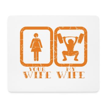 Ein MotivationsTStück für Sie "Ihre Frau meine - Mousepad (Querformat) - Weiß - Vorne