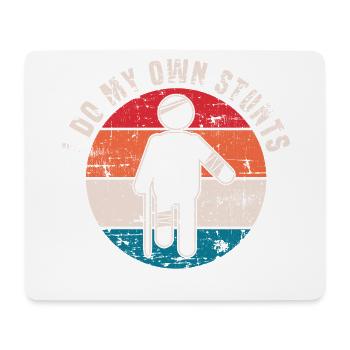 I Do All My Own Stunts Injured Injury Broken Arm - Mouse Pad (horizontal) - white - Front