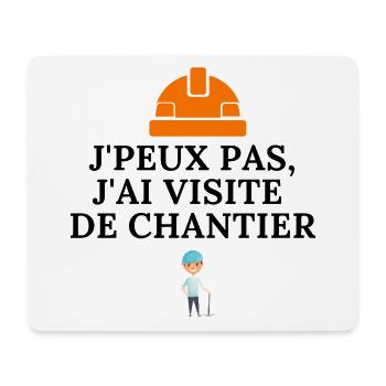 J'PEUX PAS, J'AI VISITE DE CHANTIER - Tapis de souris (format paysage) - blanc - Devant