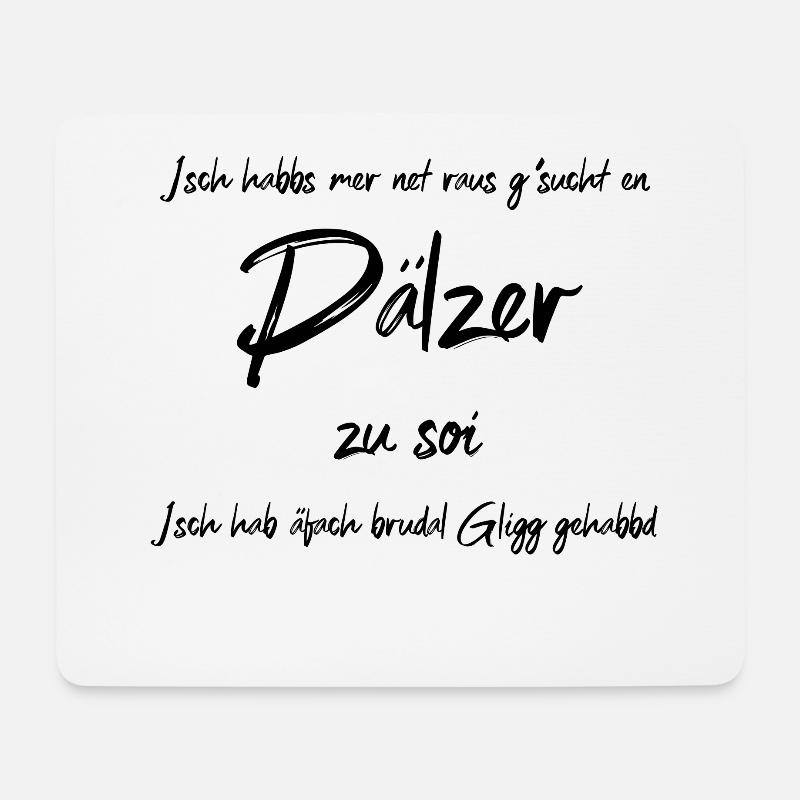 Isch hab Glick ghabt, dass ich en pälzer bin - Mousepad (Querformat) - Weiß