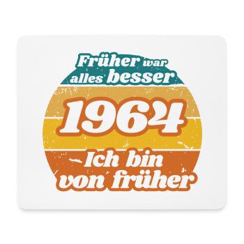 Everything used to be better - born in 1964, birthday - Mouse Pad (horizontal) - white - Front
