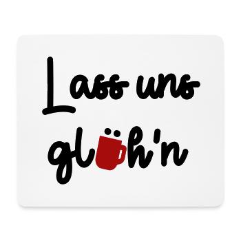Lass uns glühn - Mousepad (Querformat) - Weiß - Vorne