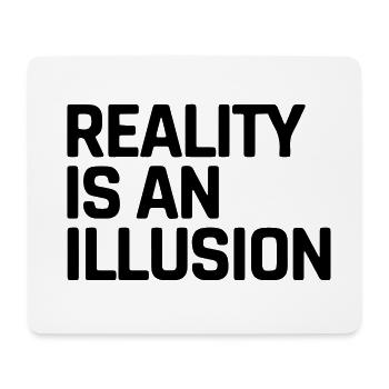 Die Realität ist eine Illusion - Mousepad (Querformat) - Weiß - Vorne