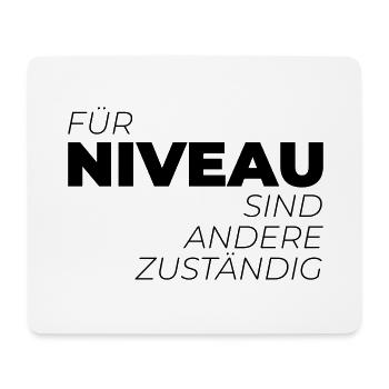 Für Niveau sind andere zuständig - Mousepad (Querformat) - Weiß - Vorne