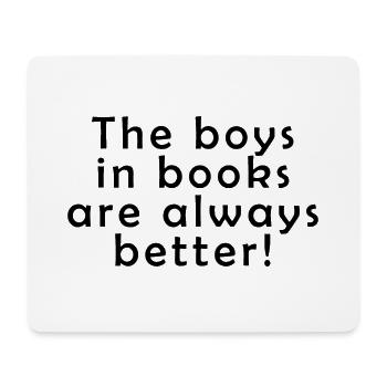 The boys in books are always better - Mouse Pad (horizontal) - white - Front