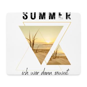 SOMMER ich bin dann soweit - HELLO SUMMER - Mousepad (Querformat) - Weiß - Vorne