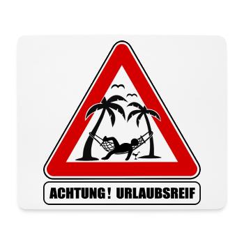 urlaubsreif lustiges Verkehrszeichen, Urlaub chill - Mousepad (Querformat) - Weiß - Vorne