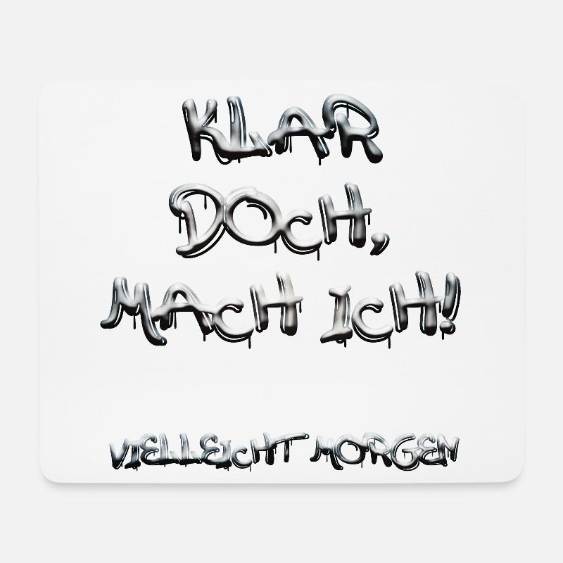 Klar doch mach ich vielleicht Morgen, Schriftzug - Mousepad (Querformat) - Weiß