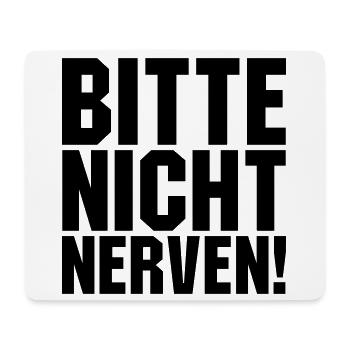 Bitte nicht nerven - Mousepad (Querformat) - Weiß - Vorne