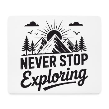 Mountains - Never Stop Exploring - Mouse Pad (horizontal) - white - Front