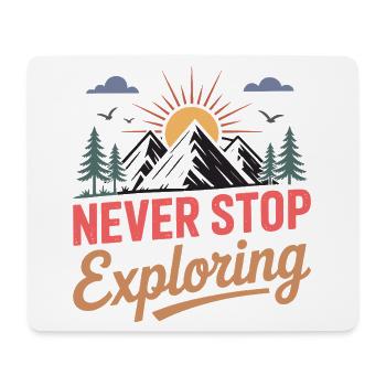 Mountains - Never Stop Exploring - Mouse Pad (horizontal) - white - Front