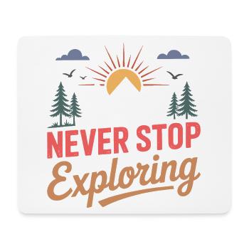 Mountains - Never Stop Exploring - Mouse Pad (horizontal) - white - Front