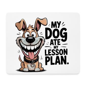 My Dog Ate My Lesson Plan Teacher - Mouse Pad (horizontal) - white - Front